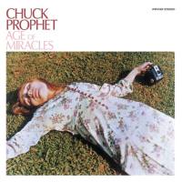 Chuck Prophet - The Age of Miracles (Reissue) (2018) Flac