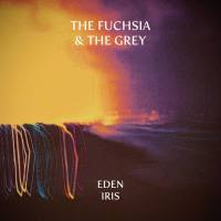 Eden Iris - The Fuchsia & The Grey (2021) FLAC