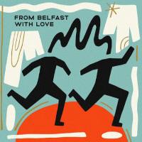 VA - From Belfast with Love, Vol. 1 2021 FLAC