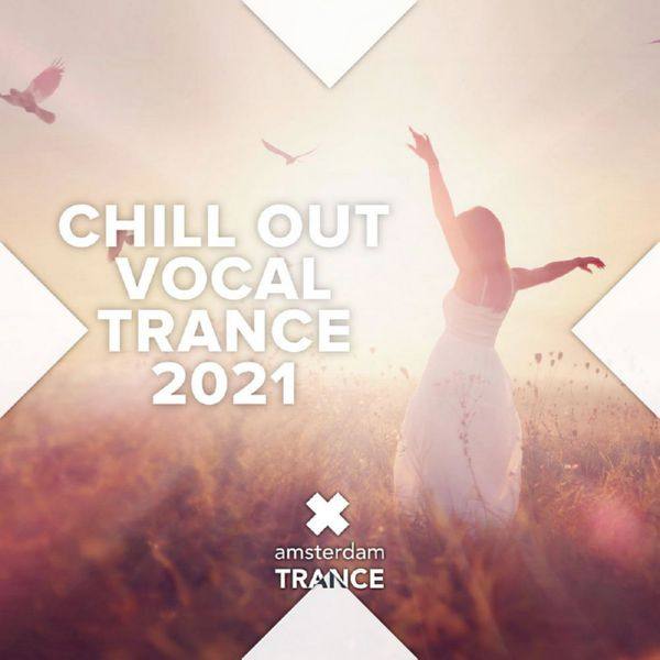 VA - Chill Out Vocal Trance 2021 FLAC