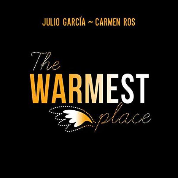 Julio Garcia & Carmen Ros - The Warmest Place (2015)
