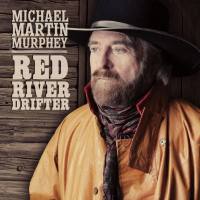 Michael Martin Murphey - Red River Drifter 2013 FLAC