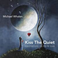 Michael Whalen - Kiss the Quiet (2018) FLAC