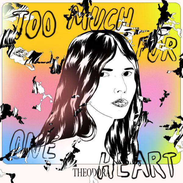 Theodora - Too Much for One Heart 2021 FLAC
