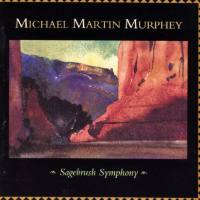 Michael Martin Murphey  - Sagebrush Symphony 1995 FLAC