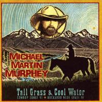 Michael Martin Murphey - Tall Grass & Cool Water 2011 FLAC
