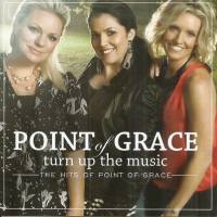 Point Of Grace - Turn Up The Music The Hits of Point Of Grace - (2011) {WD2-888258} [CD FLAC]