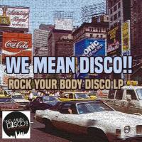 We Mean Disco!! - Rock Your Body Disco LP FLAC