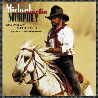 Michael Martin Murphey - Cowboy Songs III 1993 FLAC