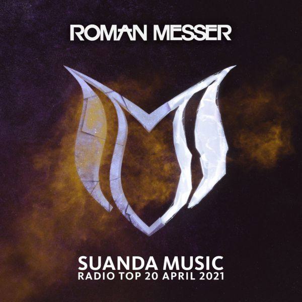 Roman Messer - Suanda Music Radio Top 20 (April 2021) (2021) [.flac lossless]
