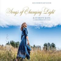 Kathryn Kaye - Songs Of Changing Light (2018) FLAC
