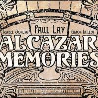 Paul Lay & Isabel Sorling - 2017 - Alcazar Memories