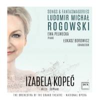 Izabela Kopec - Rogowski - Songs & Fantasmagories - (Dux, 2018)