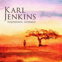Karl Jenkins - Symphonic Adiemus (2017) FLAC