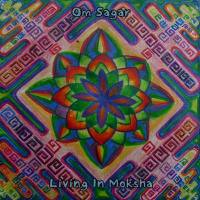 Om Sagar - Living In Moksha (2017) FLAC
