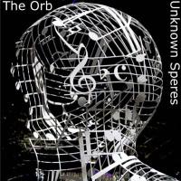 The Orb - Unknown Spheres