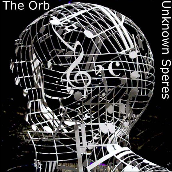 The Orb - Unknown Spheres