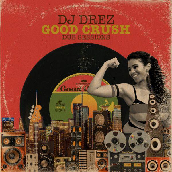 DJ Drez - Good Crush Dub Sessions (2021) FLAC