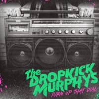 Dropkick Murphys - Turn Up That Dial (2021) FLAC
