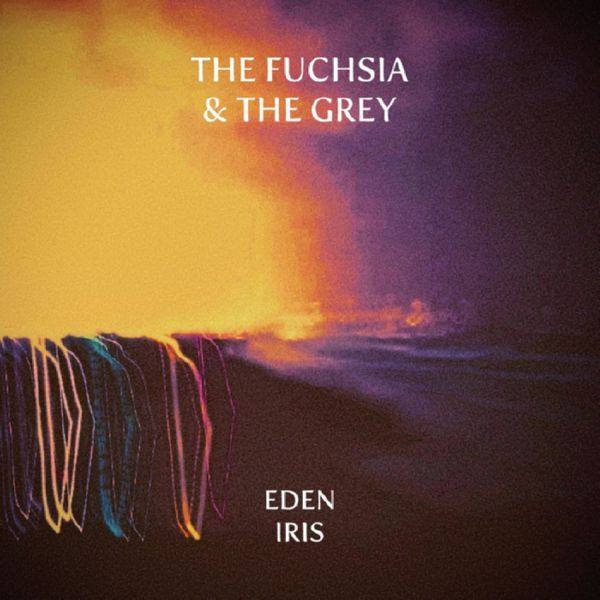 Eden Iris - The Fuchsia & The Grey (2021) FLAC
