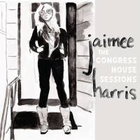 Jaimee Harris - The Congress House Sessions (Acoustic) (2021) Hi-Res