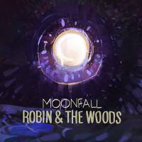Robin & the Woods - Moonfall FLAC