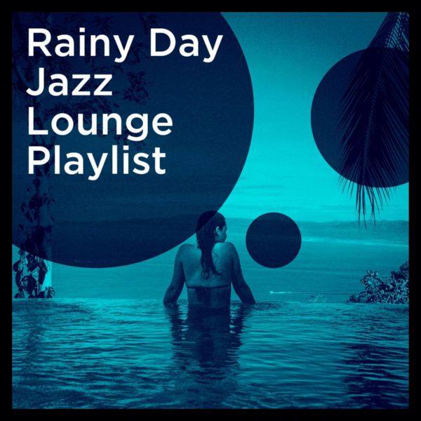 Smooth Jazz All Stars - Rainy Day Jazz Lounge Playlist (2018) FLAC