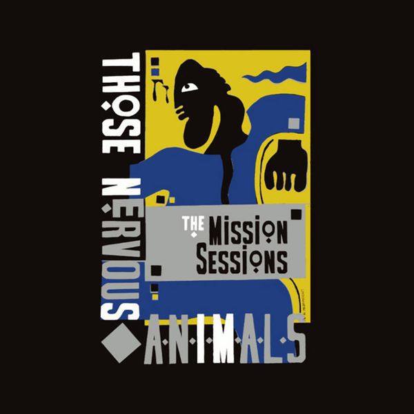 Those Nervous Animals - The Mission Sessions (2021) FLAC