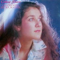席琳·迪翁,Celine Dion - Celine Dion - Les chemins de ma maison 1983 FLAC