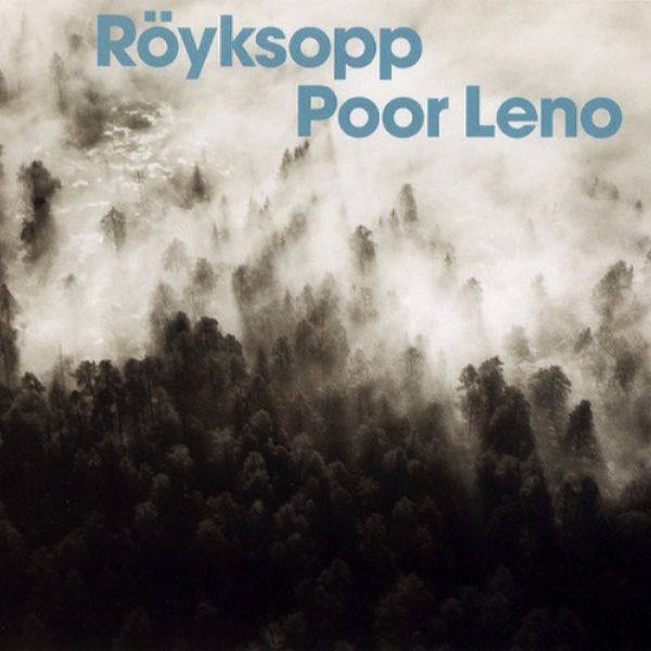 Royksopp - Poor Leno 2002 FLAC