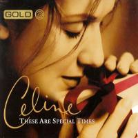 席琳·迪翁,Celine Dion - These Are Special Times (Gold Box - Original Masters) 2008 FLAC