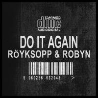 Royksopp & Robyn - Do It Again (Remixes) 2014 FLAC