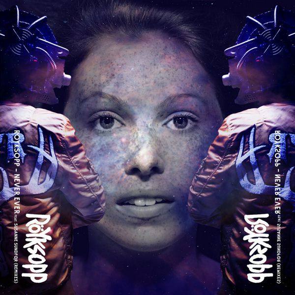 Royksopp - Never Ever (Remixes) 2017 FLAC