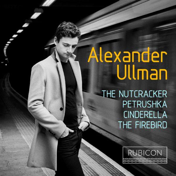 Alexander Ullman - The Nutcracker, Petrushka, Cinderella & The Firebird (2019) [24-96]