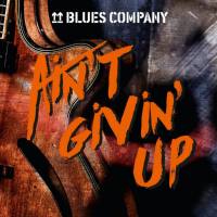 Blues Company - Ain't Givin' Up - 2019  FLAC