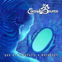 Consider the Source - You Are Literally A Metaphor (2019) [FLAC]