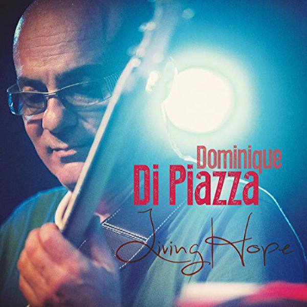 Dominique Di Piazza - Living Hope (2016)