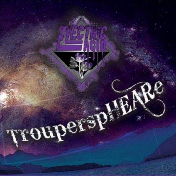 Electric Acid - Trouperspheare 2019 FLAC