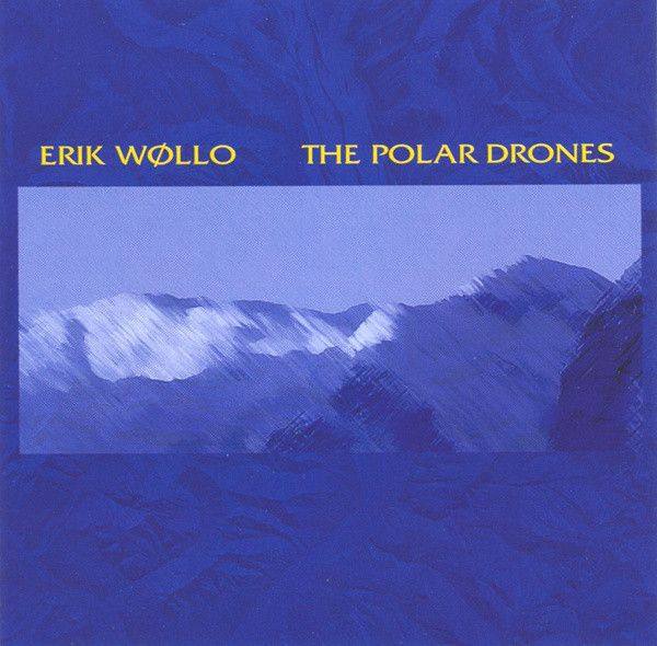 Erik Wollo - The Polar Drones 2003