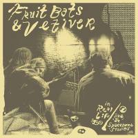 Fruit Bats, Vetiver - In Real Life (Live at Spacebomb Studios) 2019 FLAC