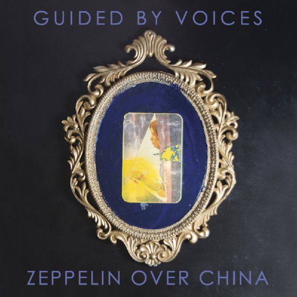 Guided by Voices - Zeppelin over China 2019 FLAC