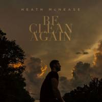 Heath McNease - Be Clean Again (2019) FLAC