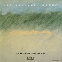 Jan Garbarek Group - It's Okay to Listen to the Gray Voice 1985 FLAC