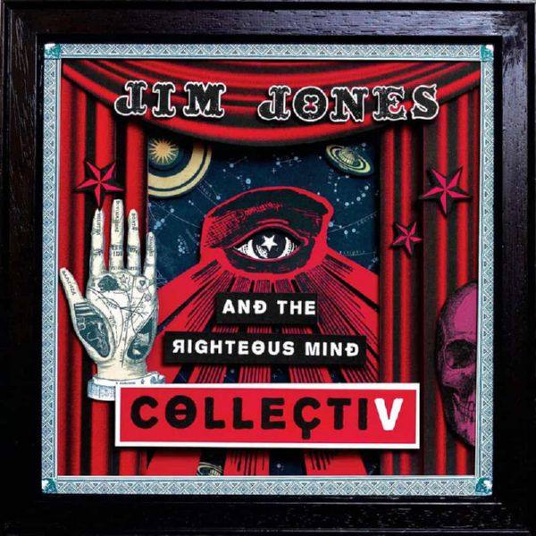 Jim Jones & The Righteous Mind - 2019 - CollectiV [Hi-Res]