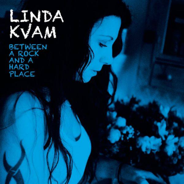 Linda Kvam - Between A Rock And A Hard Place (2019) FLAC