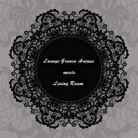 Lounge Groove Avenue meets Living Room (2019) FLAC