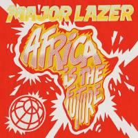 Major Lazer - Africa Is The Future [EP] (2019)
