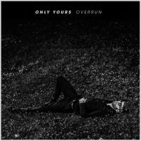 Only Yours - Overrun 2019 FLAC