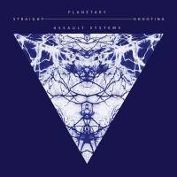 Planetary Assault Systems - Straight Shooting (2019) FLAC