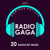 Radio Gaga (20 Radio Hit Mixes) Vol.3 (2019)